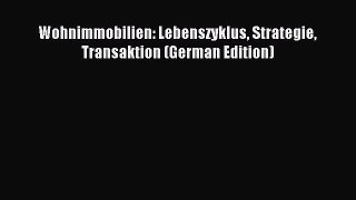 Read Wohnimmobilien: Lebenszyklus Strategie Transaktion (German Edition) Ebook Free