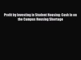 Read Profit by Investing in Student Housing: Cash In on the Campus Housing Shortage Ebook Free