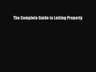 Read The Complete Guide to Letting Property Ebook Free