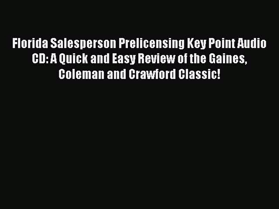 Read Florida Salesperson Prelicensing Key Point Audio CD: A Quick and Easy Review of the Gaines
