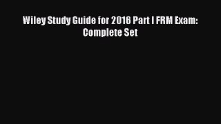 Read Wiley Study Guide for 2016 Part I FRM Exam: Complete Set Ebook Online