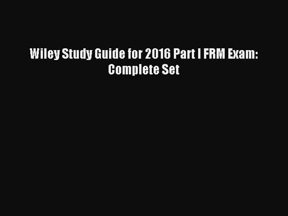 Read Wiley Study Guide for 2016 Part I FRM Exam: Complete Set Ebook Online