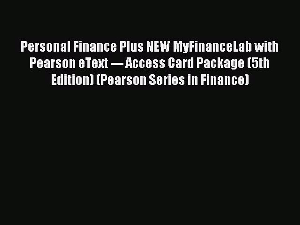 Read Personal Finance Plus NEW MyFinanceLab with Pearson eText --- Access Card Package (5th