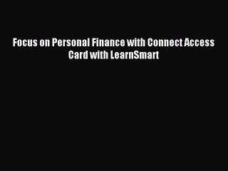 Read Focus on Personal Finance with Connect Access Card with LearnSmart Ebook Free
