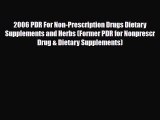 [PDF] 2006 PDR For Non-Prescription Drugs Dietary Supplements and Herbs (Former PDR for Nonprescr