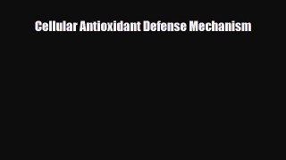 [PDF] Cellular Antioxidant Defense Mechanism Read Full Ebook