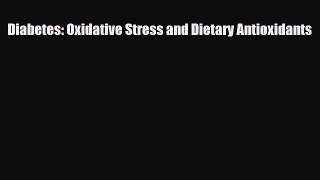 [PDF] Diabetes: Oxidative Stress and Dietary Antioxidants Download Full Ebook