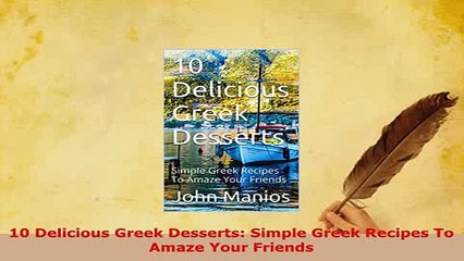 PDF  10 Delicious Greek Desserts Simple Greek Recipes To Amaze Your Friends Read Online