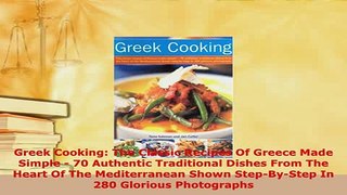 PDF  Greek Cooking The Classic Recipes Of Greece Made Simple  70 Authentic Traditional Dishes Download Online