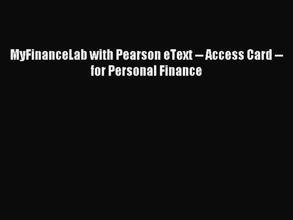 Read MyFinanceLab with Pearson eText -- Access Card -- for Personal Finance Ebook Free