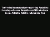 Read The Sortino Framework for Constructing Portfolios: Focusing on Desired Target Return(TM)