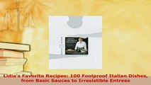 PDF  Lidias Favorite Recipes 100 Foolproof Italian Dishes from Basic Sauces to Irresistible PDF Full Ebook