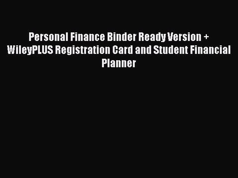 Read Personal Finance Binder Ready Version + WileyPLUS Registration Card and Student Financial