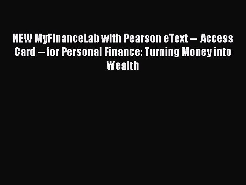 Read NEW MyFinanceLab with Pearson eText --  Access Card -- for Personal Finance: Turning Money
