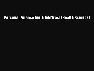Read Personal Finance (with InfoTrac) (Health Science) Ebook Free