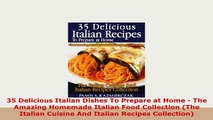 PDF  35 Delicious Italian Dishes To Prepare at Home  The Amazing Homemade Italian Food PDF Full Ebook