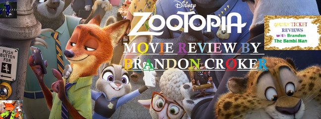 ZOOTOPIA Movie Review by Brandon The Bambi Man - Golden Ticket Reviews