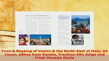 Download  Food  Cooking of Venice  the NorthEast of Italy 65 classic dishes from Veneto Download Online
