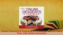 PDF  Italian Desserts  Pastries Delicious Recipes for More Than 100 Italian Favorites PDF Online