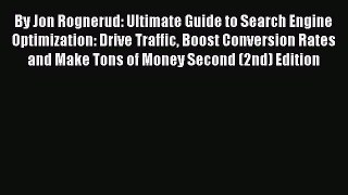 Read By Jon Rognerud: Ultimate Guide to Search Engine Optimization: Drive Traffic Boost Conversion