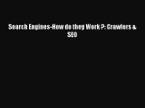 Download Search Engines-How do they Work ?: Crawlers & SEO PDF Online