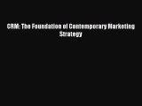 Download CRM: The Foundation of Contemporary Marketing Strategy Ebook Online