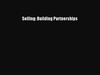 Read Selling: Building Partnerships Ebook Free