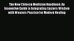 PDF The New Chinese Medicine Handbook: An Innovative Guide to Integrating Eastern Wisdom with
