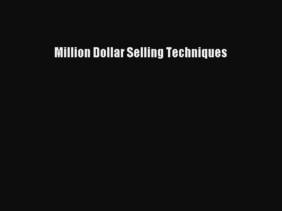 Read Million Dollar Selling Techniques Ebook Free