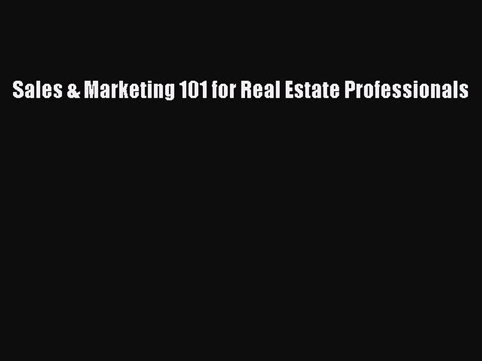 Read Sales & Marketing 101 for Real Estate Professionals Ebook Online