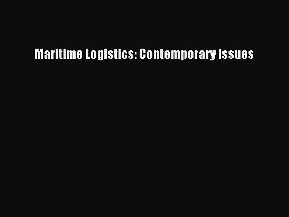 Read Maritime Logistics: Contemporary Issues Ebook Free