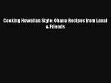 [Download] Cooking Hawaiian Style: Ohana Recipes from Lanai & Friends Free Books