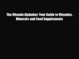 [PDF] The Vitamin Alphabet: Your Guide to Vitamins Minerals and Food Supplements Download Online