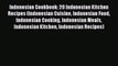 [Read PDF] Indonesian Cookbook: 20 Indonesian Kitchen Recipes (Indonesian Cuisine Indonesian