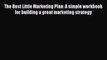 Read The Best Little Marketing Plan: A simple workbook for building a great marketing strategy