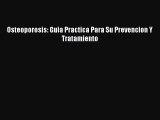 Read Osteoporosis: Guia Practica Para Su Prevencion Y Tratamiento Ebook Free