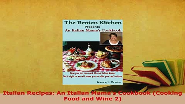 Download Italian Recipes An Italian Mamas Cookbook Cooking Food and Wine 2 Download Full Ebook
