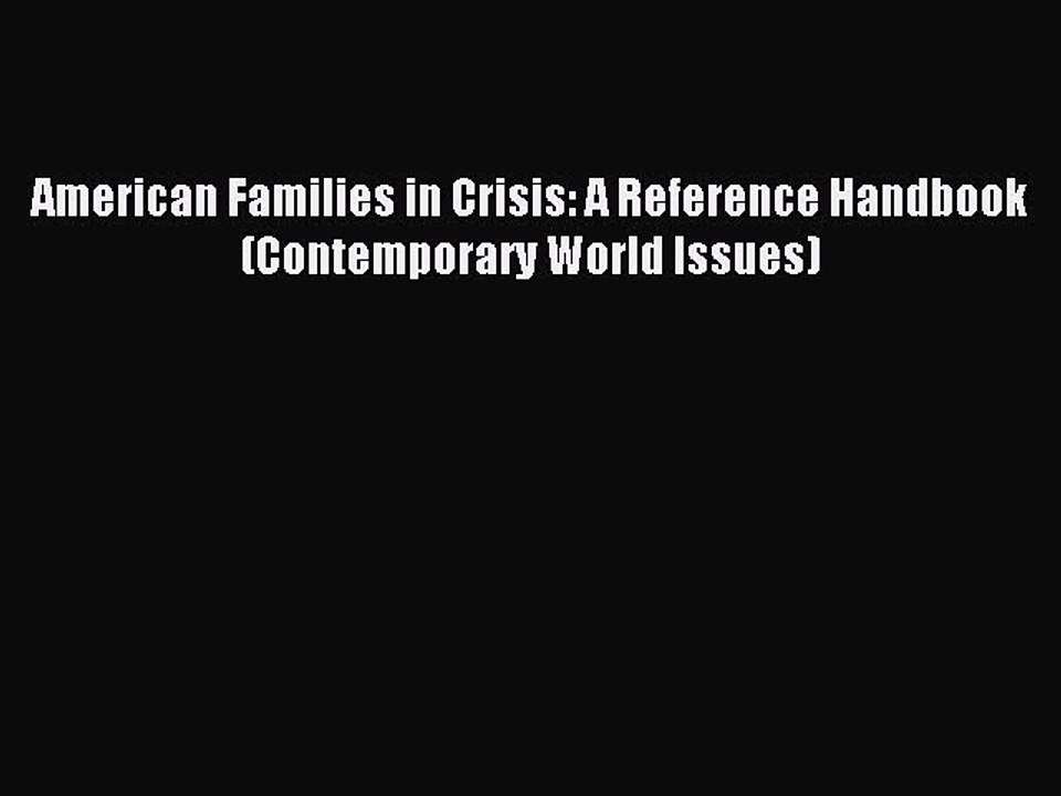 Read American Families in Crisis: A Reference Handbook (Contemporary World Issues) Ebook Free