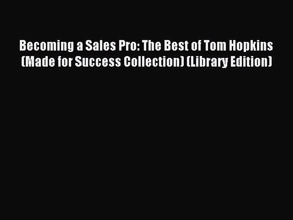Read Becoming a Sales Pro: The Best of Tom Hopkins (Made for Success Collection) (Library Edition)
