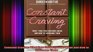 FREE EBOOK ONLINE  Constant Craving What Your Food Cravings Mean and How to Overcome Them Full Free