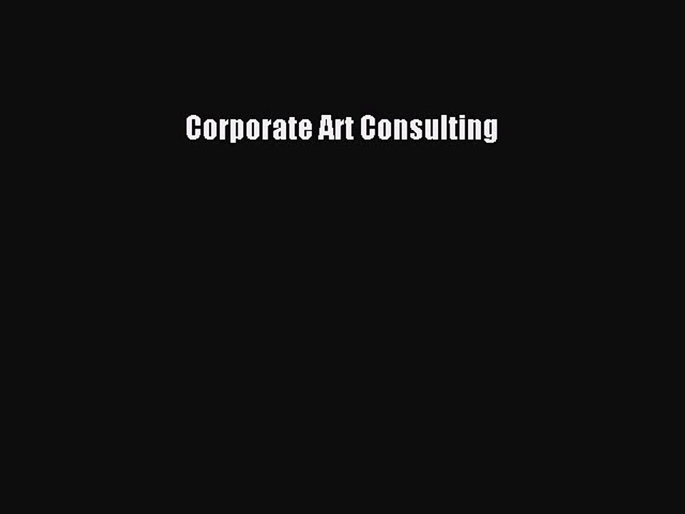 Read Corporate Art Consulting Ebook Free