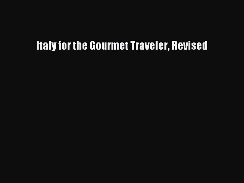 [PDF] Italy for the Gourmet Traveler Revised  Full EBook