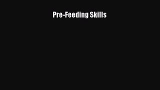 Download Pre-Feeding Skills Ebook Online