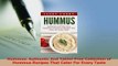 PDF  Hummus Authentic And TahiniFree Collection of Hummus Recipes That Cater For Every Taste Download Online