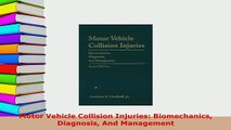 Download  Motor Vehicle Collision Injuries Biomechanics Diagnosis And Management Download Online