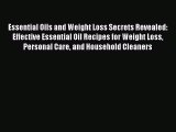 PDF Essential Oils and Weight Loss Secrets Revealed: Effective Essential Oil Recipes for Weight