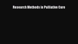 Read Research Methods in Palliative Care Ebook Free