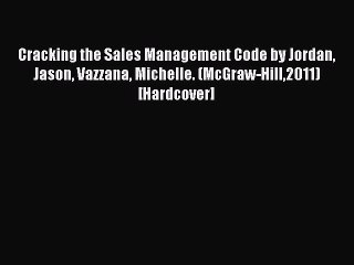Read Cracking the Sales Management Code by Jordan Jason Vazzana Michelle. (McGraw-Hill2011)