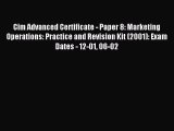 Read Cim Advanced Certificate - Paper 8: Marketing Operations: Practice and Revision Kit (2001):