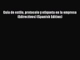 Download Guía de estilo protocolo y etiqueta en la empresa (Edirectivos) (Spanish Edition)